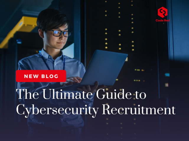 The Ultimate Guide to Cybersecurity Recruitment